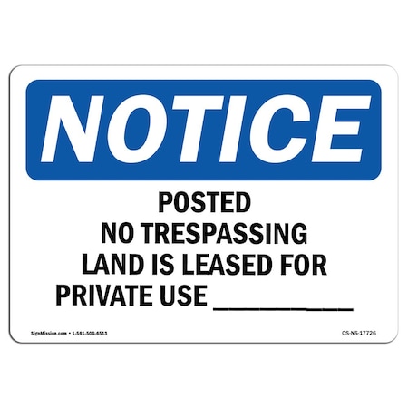 Signmission OSHA Notice Sign, 12" H, 18" W, Aluminum, Posted No Trespassing Land Is Leased For Sign, Landscape OS-NS-A-1218-L-17726
